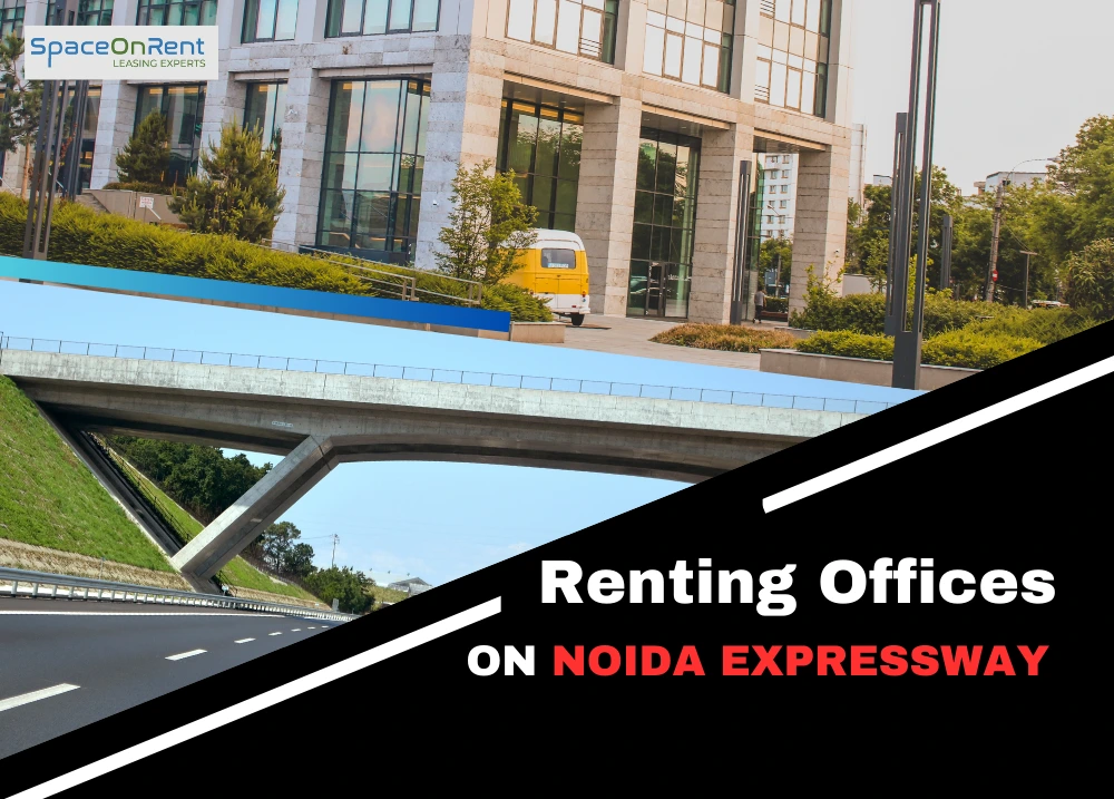 Renting Offices on Noida Expressway: A Comprehensive Guide